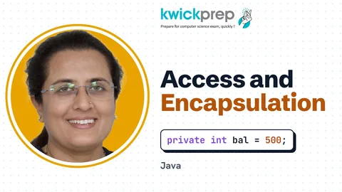 Access Specifiers, Encapsulation and Visibility